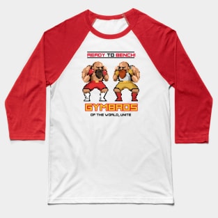 GYMBROS OF THE WORLD UNITE - ready to bench Baseball T-Shirt